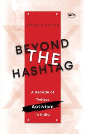 Beyond The Hashtag: A Decade of Twitter Activism in India