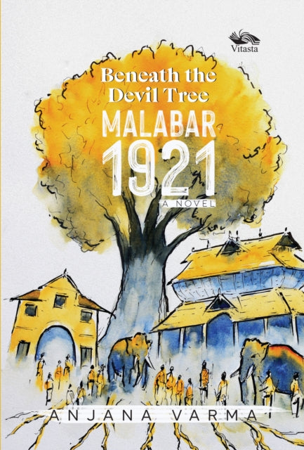 Beneath the Devil Tree: Malabar 1921