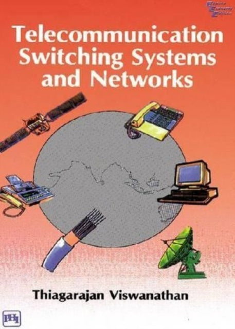 Telecommunication Switching Systems and Networks