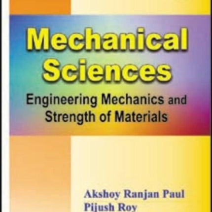 Mechanical Sciences: Engineering Mechanics and Strength of Materials