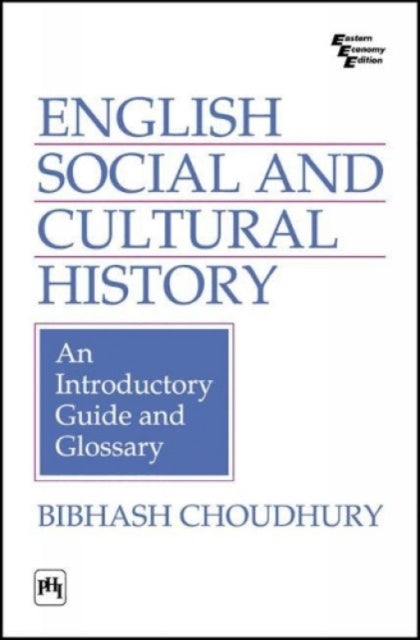 English Social And Cultural History: An Introductory Guide And Glossary