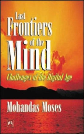 Last Frontier of the Mind: Challenges of the Digital Age