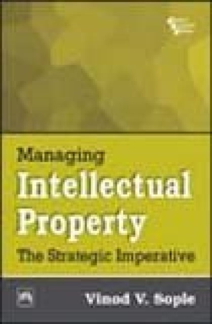 Managing Intellectual Property: The Strategic Imperative