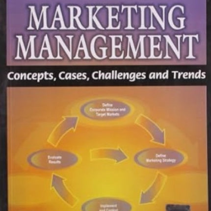 Marketing Management: Concepts, Cases, Challenges and Trends