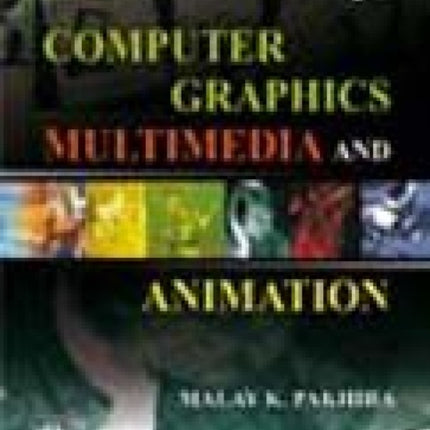 Computer Graphics: Multimedia and Animation