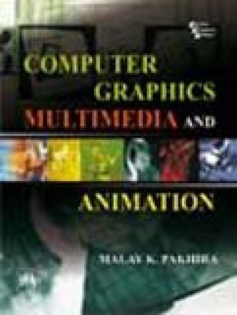 Computer Graphics: Multimedia and Animation