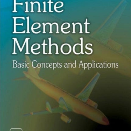 Finite Element Methods: Basic Concepts and