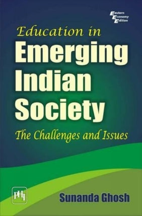 Education in Emerging Indian Society: The Challenges and Issues