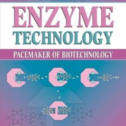 Enzyme Technology: Pacemaker of Biotechnology