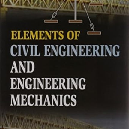 Elements of Civil Engineering & Engineering Mechanics