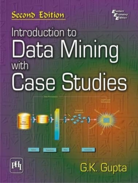 Introduction to Data Mining with Case Studies