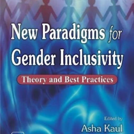 New Paradigms for Gender Inclusivity: Theory and Best Practices