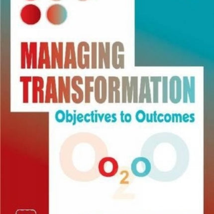 Managing Transformation: Objectives To Outcomes