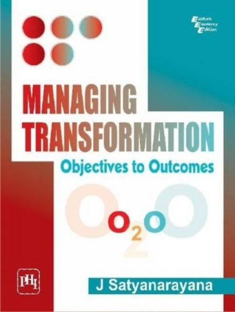 Managing Transformation: Objectives To Outcomes