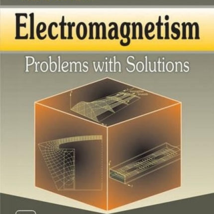 Electromagnetism: Problems with Solutions