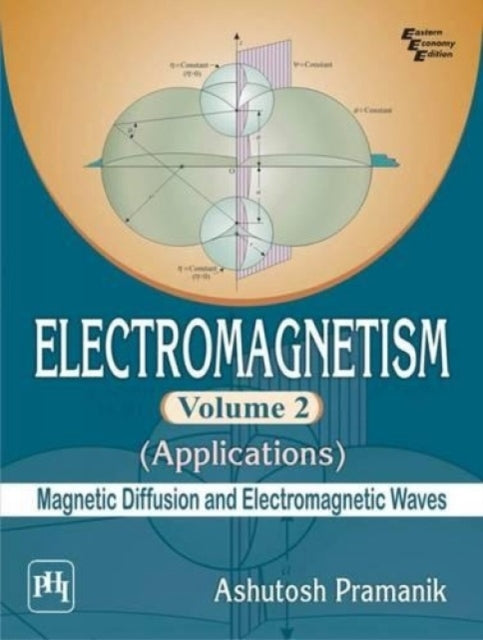 Electromagnetism Volume 2 - Applications (Magnetic Diffusion and Electromagnetic Waves)