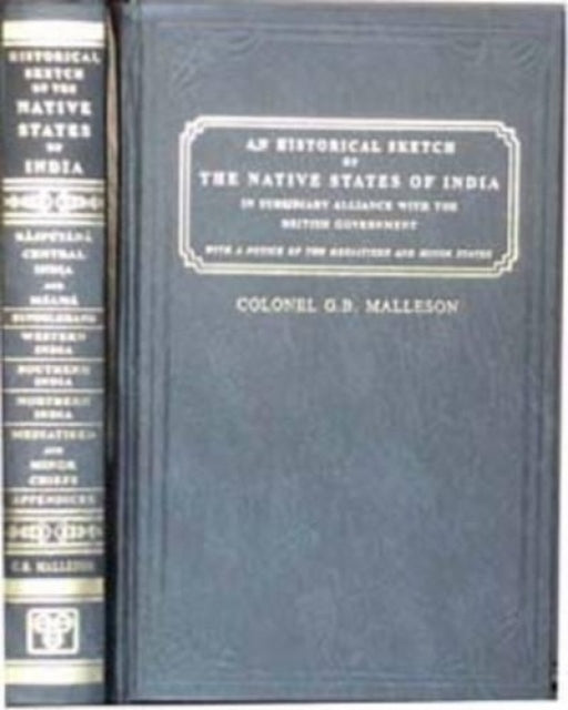 Historical Sketch of the Native States of India in Subsidiary Alliance with the British Government