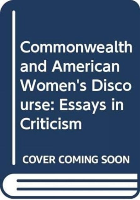 Commonwealth and American Women's Discourse: Essays in Criticism