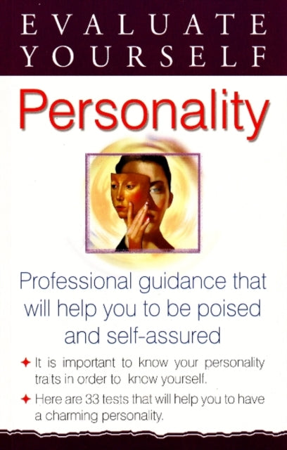 Evaluate Yourself: Personality: Professional Guidance That Will Help You to Be Poised & Self-Assured