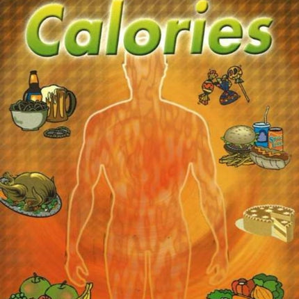 All You Wanted to Know About Calories