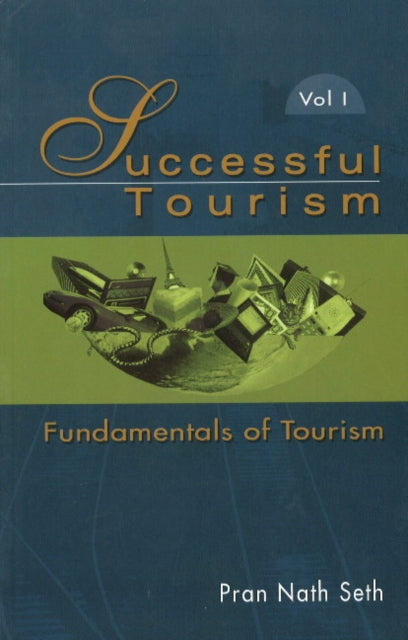 Successful Tourism: Volume I: Fundamentals of Tourism