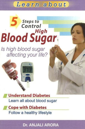 5 Steps to Control High Blood Sugar: Is High Blood Sugar Affecting Your Life?