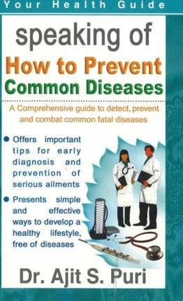 How to Prevent Common Diseases: A Comprehensive Guide to Detect, Prevent & Combat Common Fatal Diseases