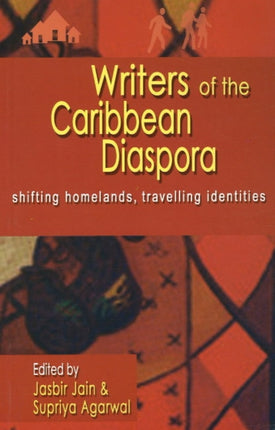 Writers of the Caribbean Diaspora: Shifting Homelands, Travelling Identities