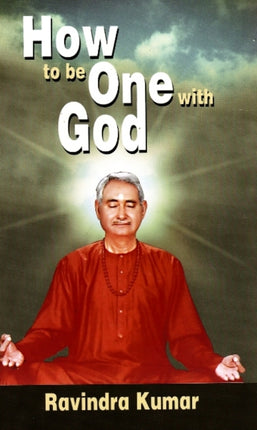 How to Be One with God: An Autobiography of a Scientist Yogi