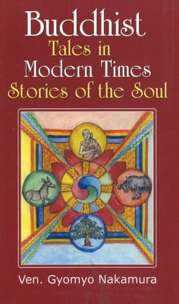 Buddhist Tales in Modern Times: Stories of the Soul