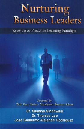 Nurturing Business Leaders: Zero-Based Proactive Learning Paradigm