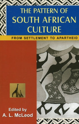 Pattern of South African Culture: From Settlement to Apartheid