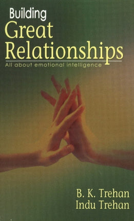 Building Great Relationships: All About Emotional Intelligence