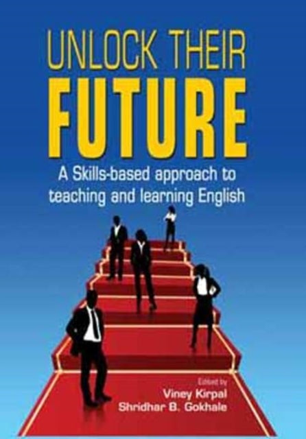 Unlock Their Future: A Skills-Based Approach to Teaching & Learning English