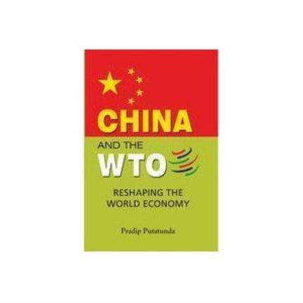 China & the WTO: Reshaping the World Economy