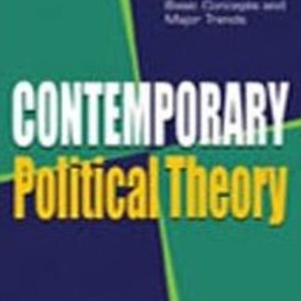 Contemporary Political Theory: New Dimensions, Basic Concepts & Major Trends