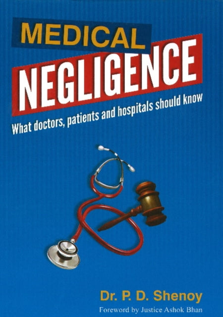 Medical Negligence: What Doctors, Patients & Hospitals Should Know