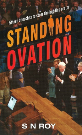 Standing Ovation: Fifteen Speeches to Steer the Budding Orator