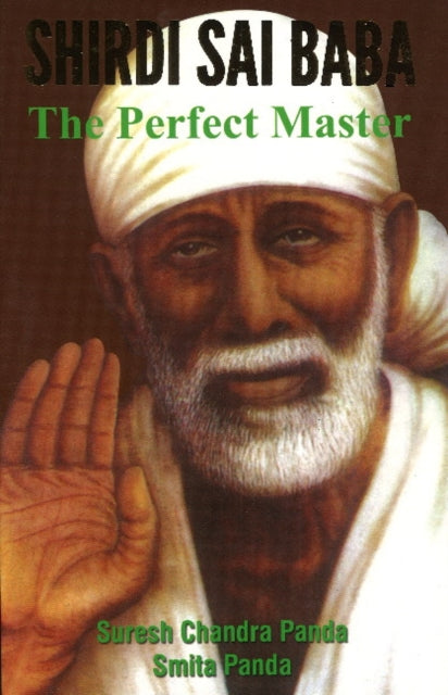 Shirdi Sai Baba: The Perfect Master