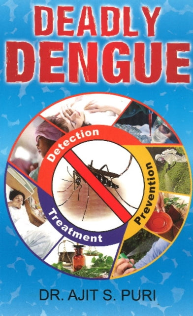 Deadly Dengue: Detection, Prevention & Treatment