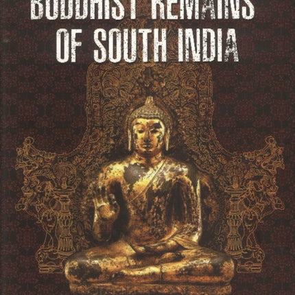 Buddhist Remains of South India