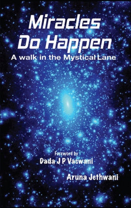 Miracles Do Happen: A Walk in the Mystical Lane