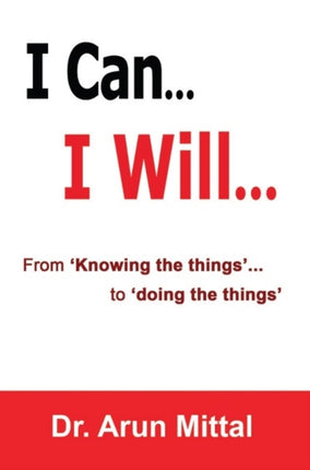 I Can... I Will...: From 'Knowing the things... to 'doing the things'