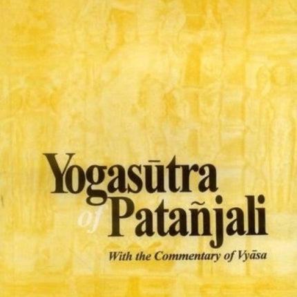 The Yogasutra or Patanjali: With the Commentary of Vyasa