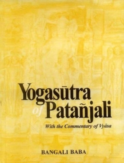 The Yogasutra or Patanjali: With the Commentary of Vyasa