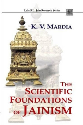 The Scientific Foundations of Jainism