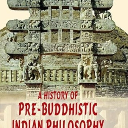 History of Pre Buddhistic Indian Philosophy