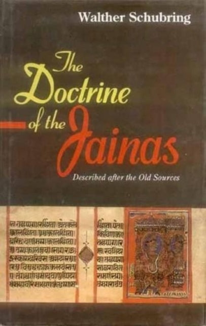 The Doctrine of the Jainas: Described After the Old Sources