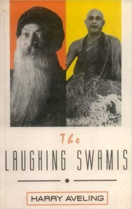 The Laughing Swamis: Australian Sannyasin Disciples of Swami Satyananda Saraswati and Osho Rajneesh