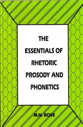 The Essentials of Rhetoric Prosody and Phonetics